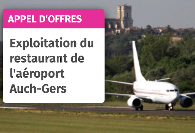 ​  ​ Appel d'offres : exploitation du restaurant de l' aéroport Auch Gers