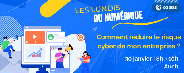 Comment réduire le risque cyber de mon entreprise ? – 30 janvier - Auch